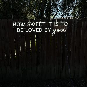 Neon sign – how sweet it is to be loved by you